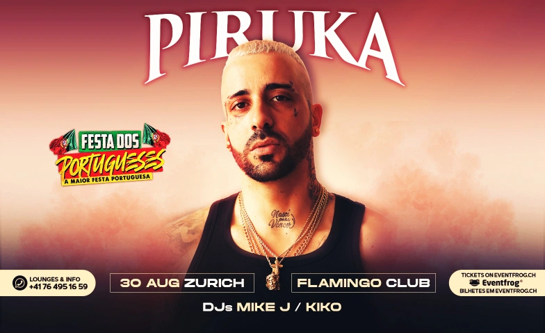 FESTA DOS PORTUGUESES PIRUKA LIVE / EM ZURIQUE Flamingo Club, Limmatstrasse 65, 8005 Zürich Tickets
