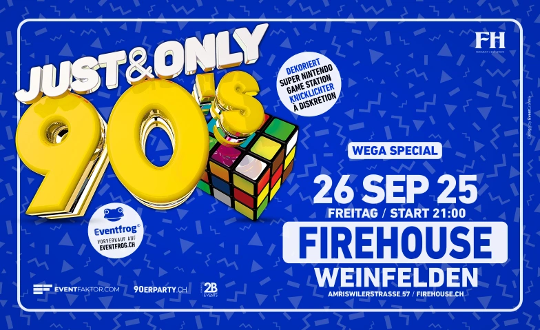 90'S JUST & ONLY – WEGA Special & Afterparty Firehouse, Amriswilerstrasse 57, 8570 Weinfelden Tickets