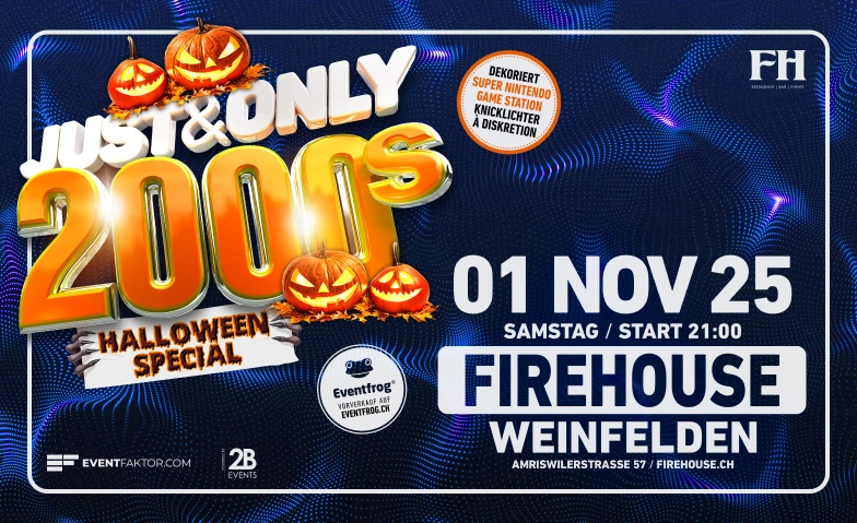Just & Only 2000s – Halloween Special Firehouse, Amriswilerstrasse 57, 8570 Weinfelden Tickets