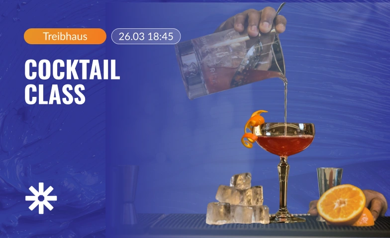 Cocktail Class Treibhaus Luzern, Spelteriniweg 4, 6005 Luzern Tickets