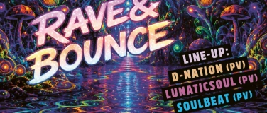 Event-Image for 'RAVE & BOUNCE'