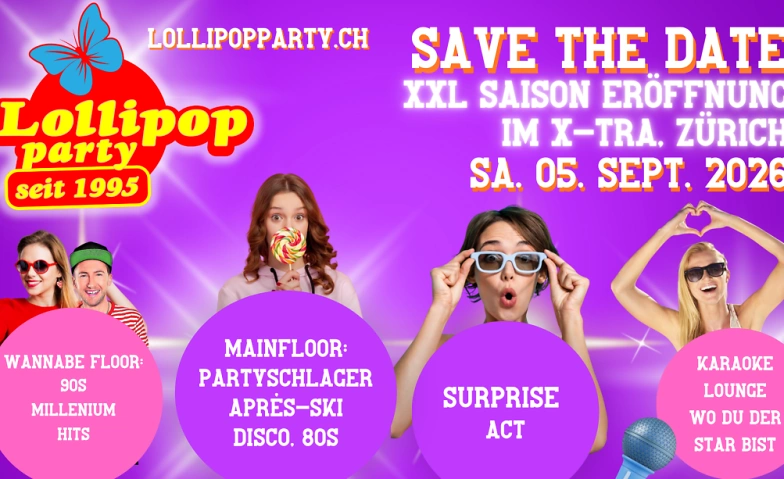 Lollipop XXL Saison Er&ouml;ffnung XTRA, Z&uuml;rich Tickets