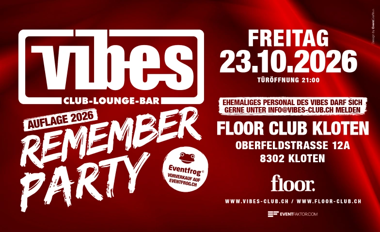 Vibes Club Remember Party - Auflage 2026 Floor Club, Oberfeldstrasse 12a, 8302 Kloten Billets