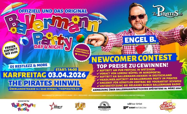 Ballermann Party - Day & Night mit Newcomer Contest The Pirates - Planet of Entertainment, Ueberlandstrasse 14, 8340 Hinwil Billets