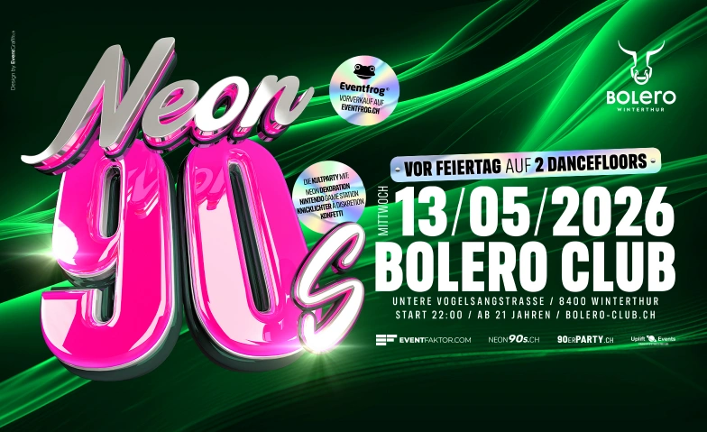 Neon 90's - vor Feiertag - Die 90er Party in Winterthur! Bolero Club & Lounge, Untere Vogelsangstrasse 8, 8400 Winterthur Tickets