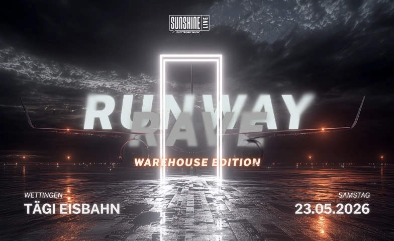 RUNWAY RAVE - Warehouse Edition T&auml;gi Eisbahn, T&auml;gerhardstrasse 122, 5430 Wettingen Tickets