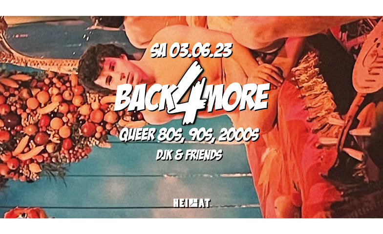 Back 4 More  - Queer 80s, 90s-2000s @ HEIMAT HEIMAT - Bar, Club, Stage, Kitchen, Erlenstrasse 59, 4058 Basel Billets