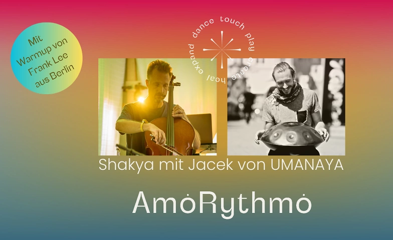 AmoRythmo mit Shakya und Jacek (Umanaya) Warmup von Franklee ${singleEventLocation} Tickets
