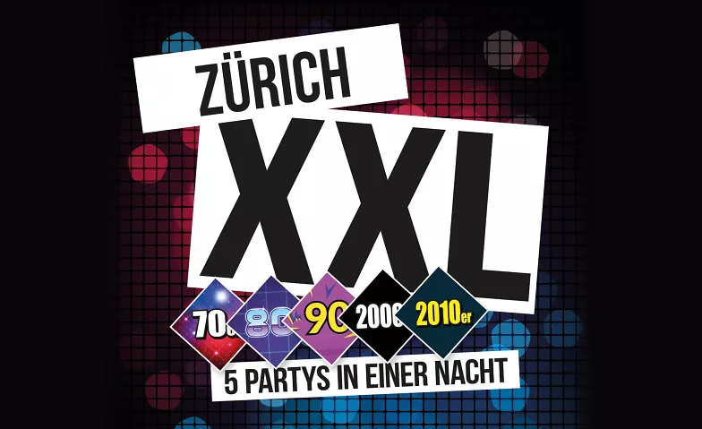 XXL Zürich - 5 Partys in einer Nacht Alte Kaserne Zürich, Kanonengasse 16, 8004 Zürich Tickets