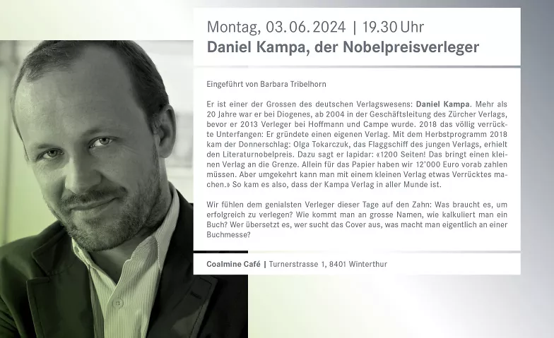 Daniel Kampa, der Nobelpreisverleger Coalmine, Turnerstrasse 1, 8400 Winterthur Tickets