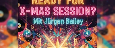 Event-Image for 'Ready for Christmas Session? Mit J&uuml;rgen Bailey'