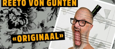 Event-Image for 'Reeto von Gunten -  ORIGINAAL'