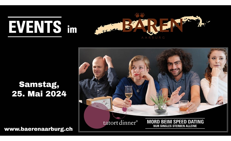 Tatort Dinner  "Mord beim Speeddating " Gasthof Bären, Städtchen 16, 4663 Aarburg Tickets