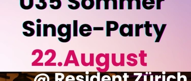 Event-Image for '️ SOMMER-SINGLE-PARTY Alter 35 – 52 @Resident Zürich'