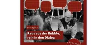 Event-Image for 'Kursreihe DiaLogisch: Raus aus der Bubble, rein in den Dialo'