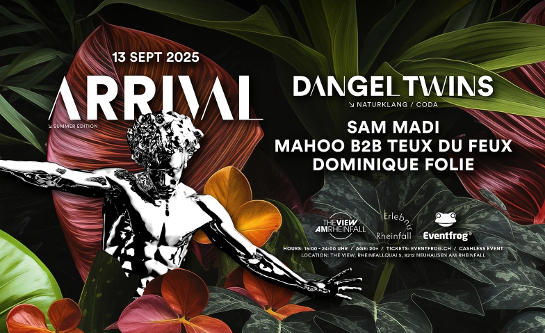 ARRIVAL – Summer Edition  Daydance Closing Restaurant Park am Rheinfall "The View" Sommer Pop up, Rheinfallquai 5, 8212 Neuhausen am Rheinfall Tickets