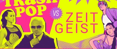 Event-Image for 'Trash Pop vs. Zeitgeist'