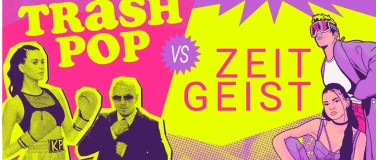 Event-Image for 'Trash Pop vs. Zeitgeist'