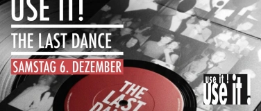Event-Image for 'USE IT! - The last Dance'
