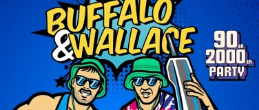 Event-Image for 'Alles 90er & 2000er - Buffalo & Wallace / Kugl St.Gallen'