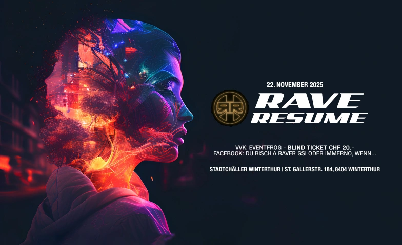 Rave Resume Stadtchäller Winterthur, Sankt Gallerstrasse 184, 8404 Winterthur Tickets
