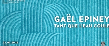 Event-Image for 'Vernissage - Exposition "Ga&euml;l Epiney. Tant que l'eau coule"'