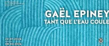 Event-Image for 'Exposition "Ga&euml;l Epiney. Tant que l'eau coule"'