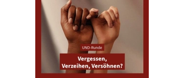 Event-Image for 'UND-Runde: Vergessen, Verzeihen, Vers&ouml;hnen?'