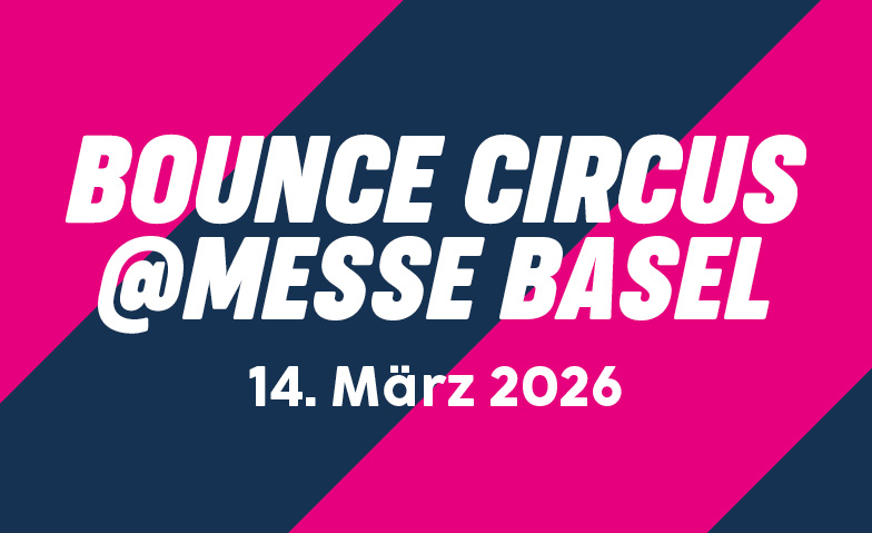 XXL Bounce Circus @ Basel 2026 Tickets