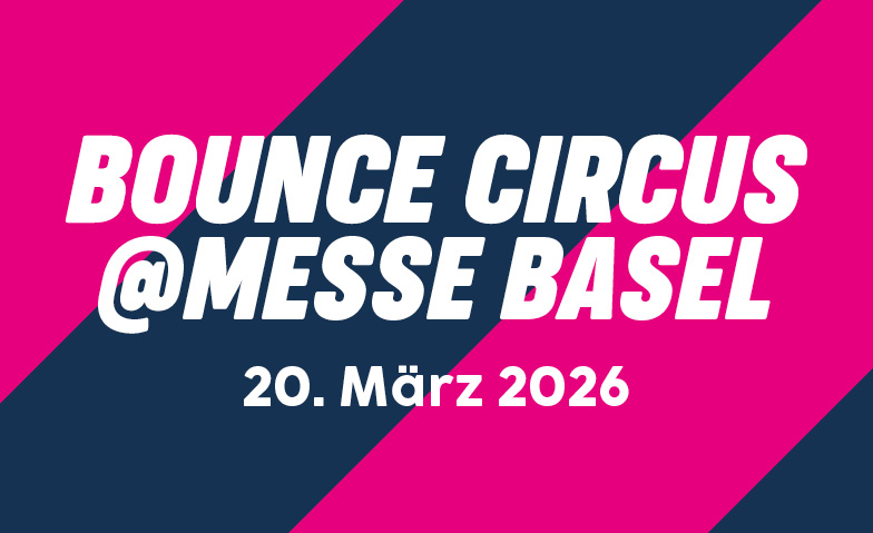 XXL Bounce Circus @ Basel 2026 Tickets