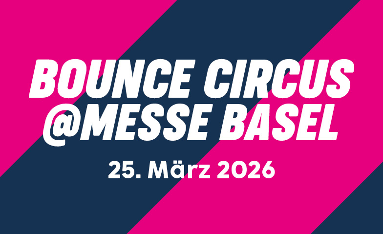 XXL Bounce Circus @ Basel 2026 Tickets
