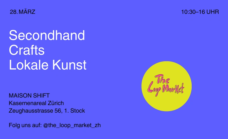 The Loop Market The Loop Market, Zeughausstrasse 56, 8004 Z&uuml;rich Billets