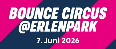Event-Image for 'Bounce Circus @ Erlenpark 2026 &ndash; SUNDAY SPECIAL'