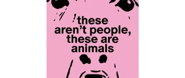 Event-Image for 'these aren't people, these are animals'