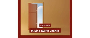 Event-Image for 'UND-Runde: (M)eine zweite Chance'