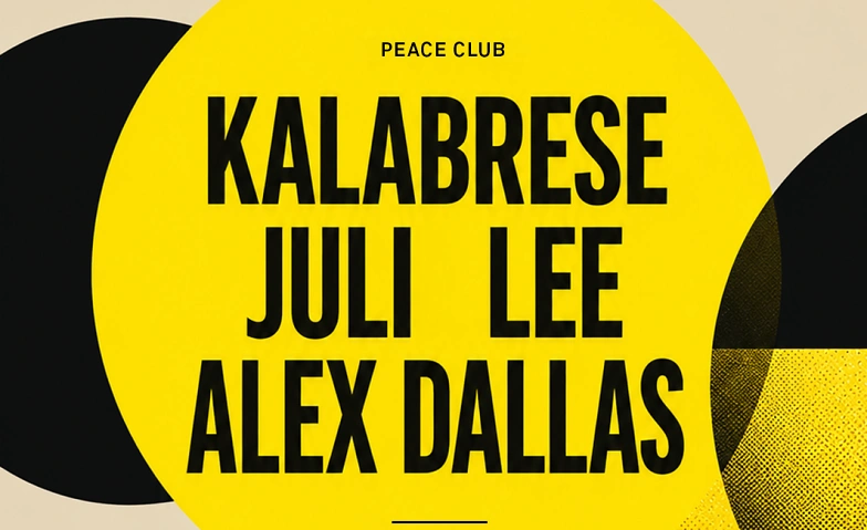 PEACE CLUB: KALABRESE &nbsp;JULI LEE &nbsp;ALEX DALLAS STUDIO, Z&uuml;rich Tickets