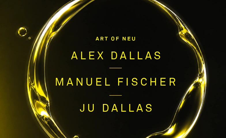 ART OF NEU: ALEX DALLAS &nbsp;MANUEL FISCHER &nbsp;JU DALLAS STUDIO, Z&uuml;rich Tickets