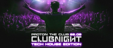 Event-Image for 'PROTON CLUBNIGHT – TECH HOUSE EDITION'