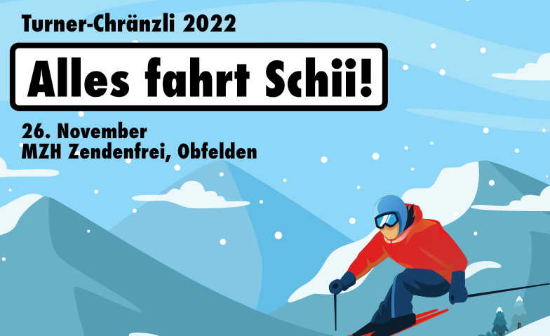 Turner-Chränzli 2022, Obfelden - 26. November Mehrzweckhalle Zendenfrei, Schmittenstrasse 5, 8912 Obfelden Tickets