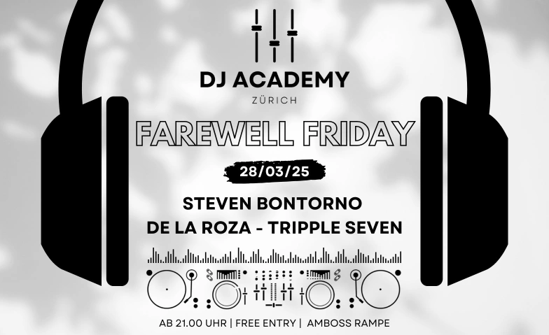 Farewell Friday - Hosted by DJ Academy Amboss Rampe, Zollstrasse 80, 8005 Zürich Tickets