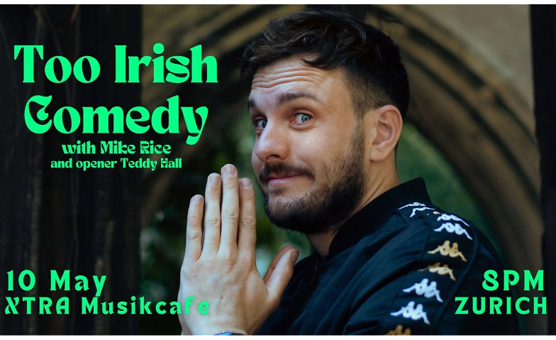 Too Irish Comedy Z&Uuml;RICH with Mike Rice Tickets