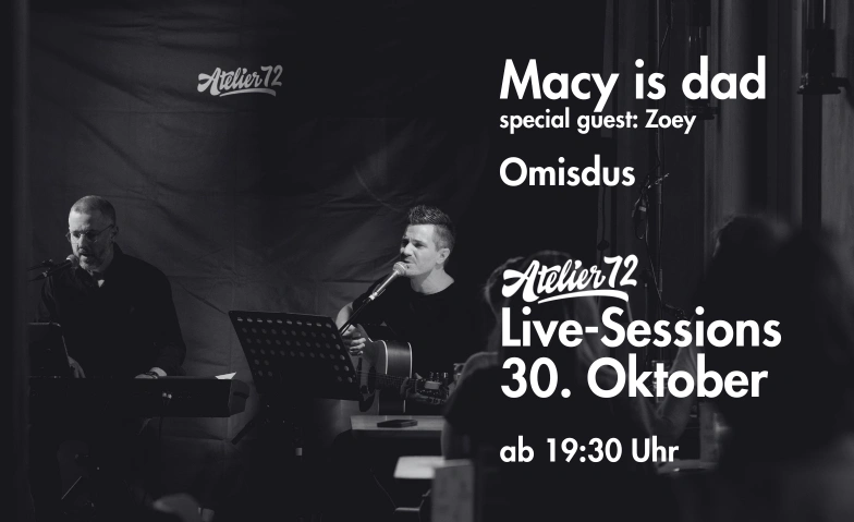 Atelier 72 Live-Sessions mit Macy is dad & Omisdus Atelier 72, Haslistrasse 72, 4600 Olten Tickets