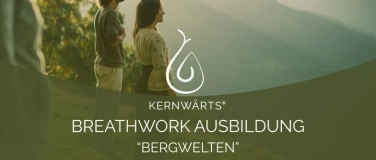 Event-Image for 'Kernwärts Breathwork Ausbildung - Bergwelten Modul 1 von 4'