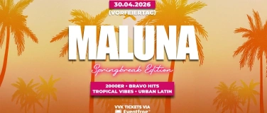 Event-Image for 'MALUNA Springbreak Edition'