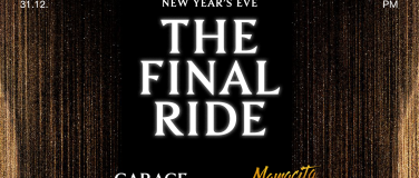 Event-Image for 'The Final Ride – DAS LETZTE EVENT DER GARAGE – NYE'