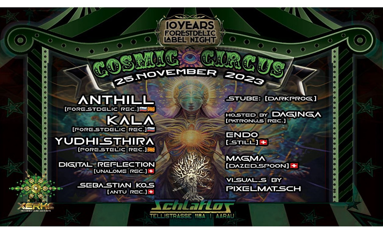 Cosmic Circus 10 Years Forestdelic Label Night with. Anthill Schlaflos Aarau, Tellistrasse 118, 5000 Aarau Tickets