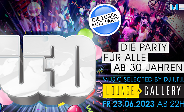 Zuger Ü30 Party - 90er, 2000er & aktuelle Radiohits Lounge & Gallery Zug, Dammstrasse 25, 6300 Zug Tickets