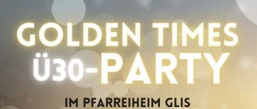 Event-Image for 'Golden Times Party - ü30 im Pfarreiheim Glis'