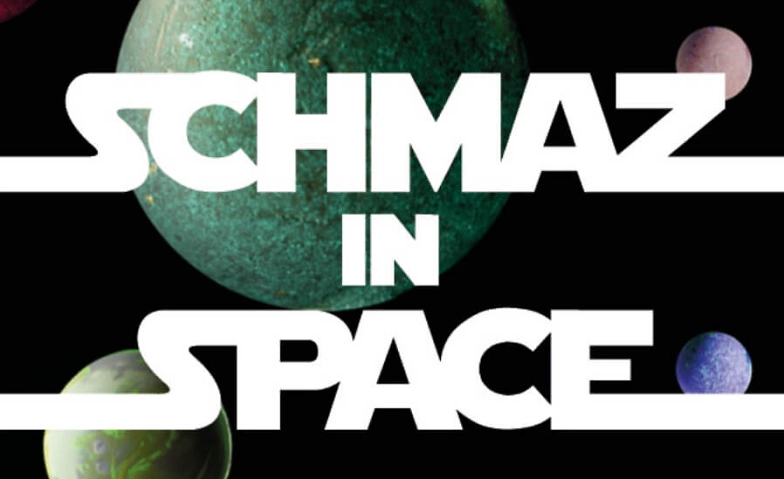 schmaz in space ${singleEventLocation} Billets