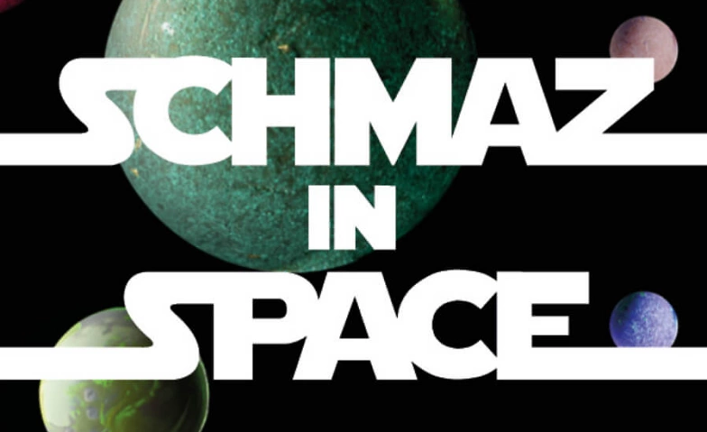 schmaz in space ${singleEventLocation} Billets